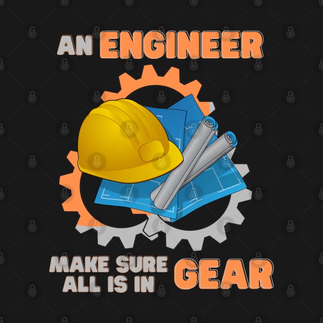 An Engineer Make Sure All Is In Gear, cartoon, engineer, female, for engineers, funny quote, funny saying, hhh, humour, trending now, woman, women, engineer hhh by DESIGN SPOTLIGHT