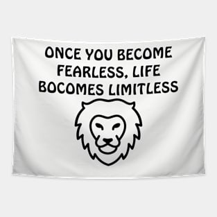 Once you become fearless, life becomes limitless Tapestry