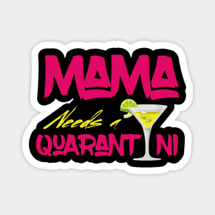 Mama Needs A Quarantini Magnet