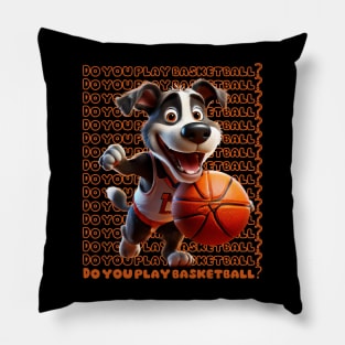 Do you play basketball? Pillow