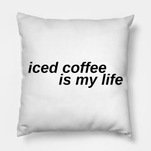 iced coffee is my life // coffee gang Pillow