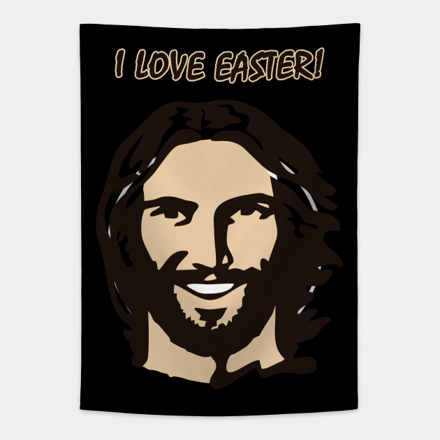 I Love Easter Jesus Meme Design Jesus Love Tapestry Teepublic I love you cannot be said a better wav @diveinscripture there is one person who loves you so much that he was willing to die for you and by doing so, your sins have been forgiven and you have been given the free gift of eternal life if you accept him into your life. teepublic