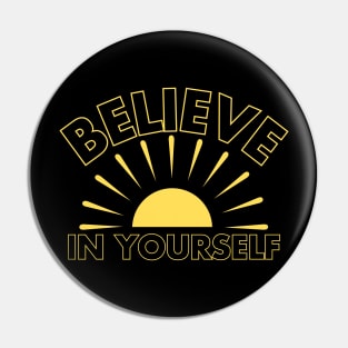 Radiate Confidence: Believe in Yourself Pin