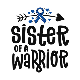 Sister Of A Warrior Blue Family Colon Cancer Awareness T-Shirt