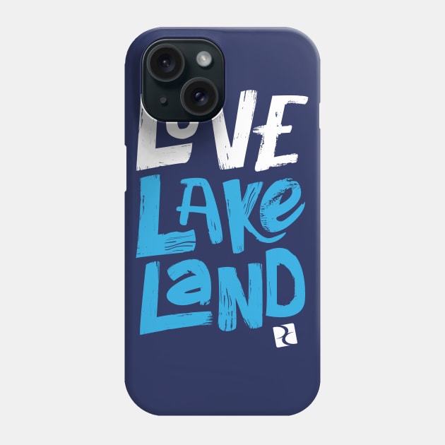 Love Lakeland Dream Center Phone Case by DreamCenterLKLD