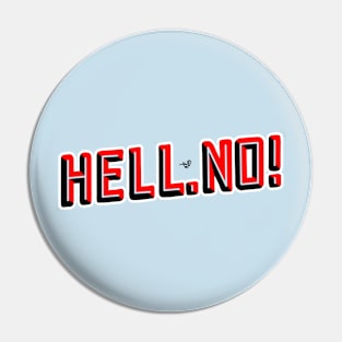 HELL NO by Tai's Tees Pin