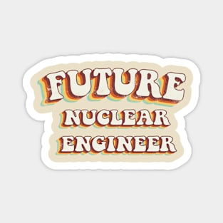 Future Nuclear Engineer - Groovy Retro 70s Style Magnet