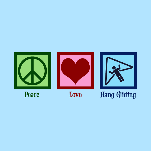 Peace Love Hang Gliding by epiclovedesigns