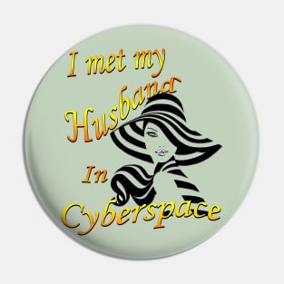 I met my husband on the internet Pin