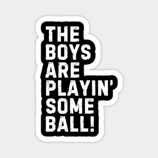 The Boys Are Playing Some Ball Distressed Vintage Magnet