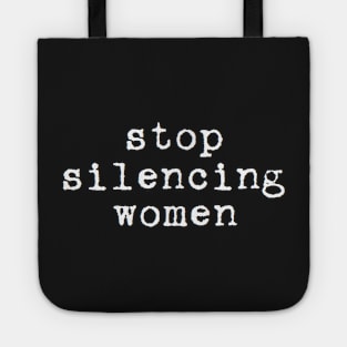 stop silencing women Tote