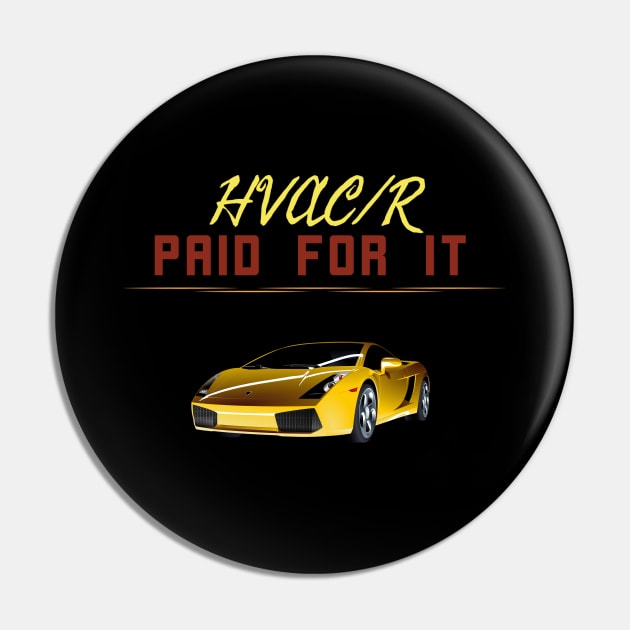 Hvacr Paid for it Super Car Pin by The Hvac Gang