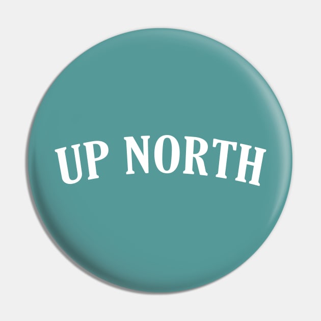 UP NORTH Pin by GreatLakesLocals