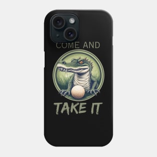 Come And Take It Phone Case