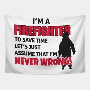 Firefighter are never wrong Tapestry