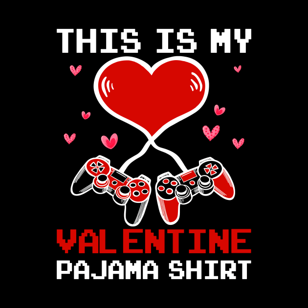 This is my Valentines Pajama Shirt Gaming Gamer Boys Girls by Jhon Towel