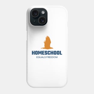 Homeschool Equals Freedom Phone Case