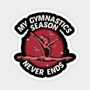 Cute My Gymnastics Season Never Ends Gymnast Magnet