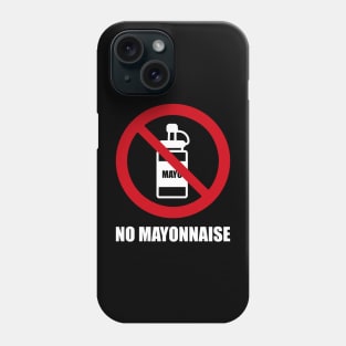 NO Mayonnaise - Anti series - Nasty smelly foods - 16A Phone Case