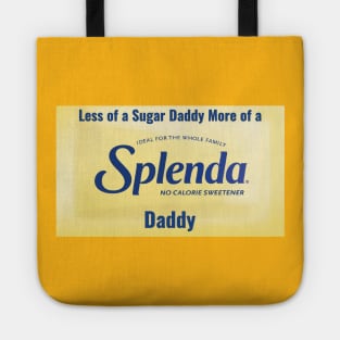 Splenda Daddy not a Sugar Daddy Tote