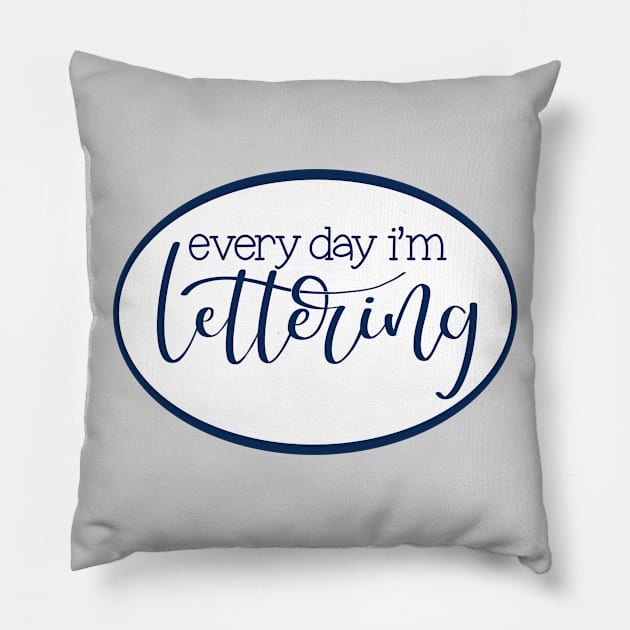 Every Day I’m Lettering Pillow by LetteringByKaren