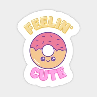 feeling  cute Magnet