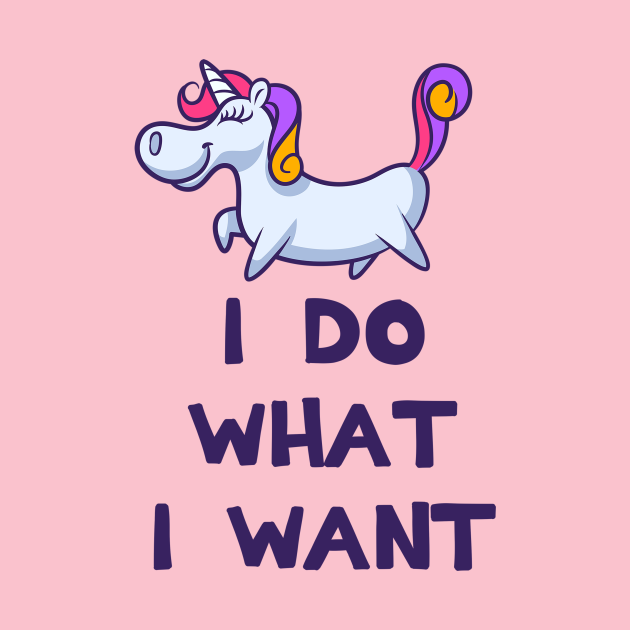 Disover I Do What I Want Unicorn - I Do What I Want Unicorn - T-Shirt