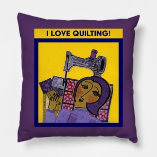 I LOVE QUILTING! Pillow