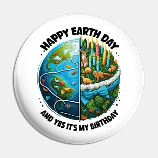 Happy Earth Day 2024 It's My Birthday Born On Earth Day Fun Pin