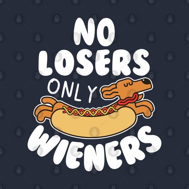 No Losers Only Wieners by Owlora Studios