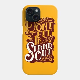 Stand Out - Be Unique - Stand Out from the Crowd - Typography Quote Phone Case