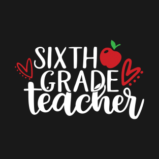 Sixth Grade Teacher T-Shirt