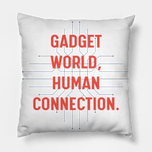 Gadget world, human connection. Pillow