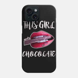 This Girl Needs Chocolate Phone Case