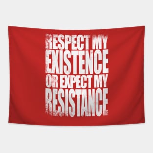 Respect my Existence Tapestry