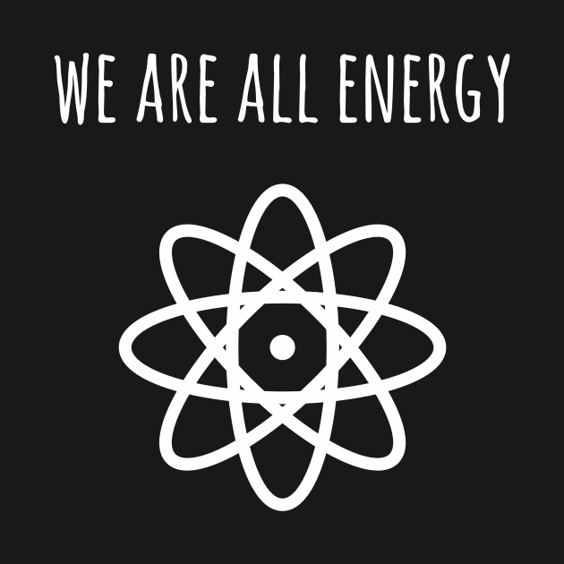 We are all energy by Paciana Peroni