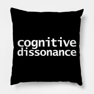 Cognitive Dissonance Minimal Typography White Text Pillow