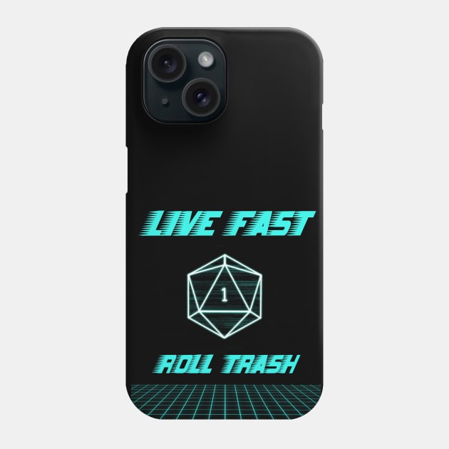Live Fast Roll Trash Synthwave Neon Dnd D20 Dice Phone Case by ichewsyou
