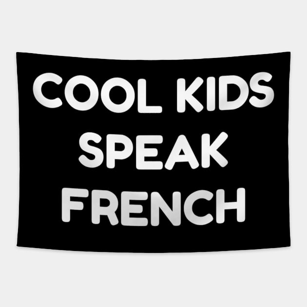 Cool Kids Speak French Tapestry by kaytlyninrishimathe