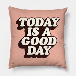 Today is a Good Day in peach pink black and white Pillow