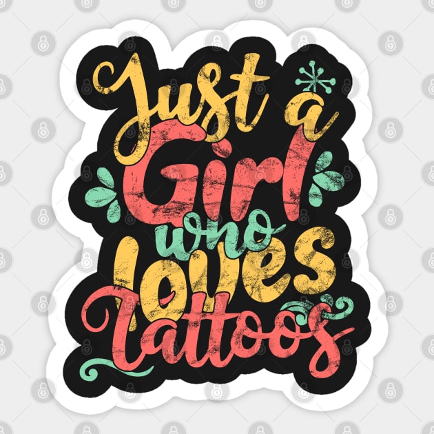 Just A Girl Who Loves Ink Tattoo Artist Gift Graphic T-Shirt