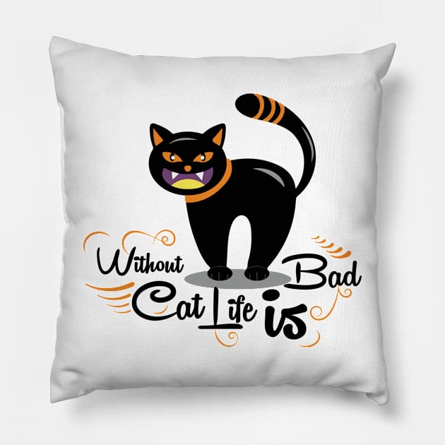 without cat life is bad Pillow by gurvindersohi3