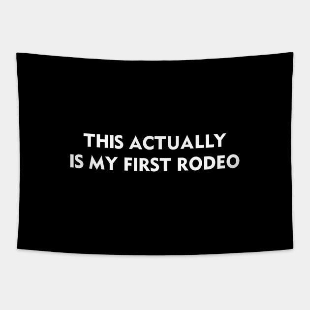 This Actually Is My First Rodeo Tapestry by Venus Complete