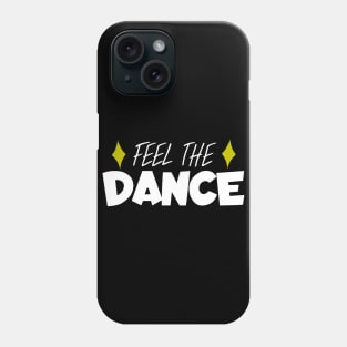 Feel the dance Phone Case