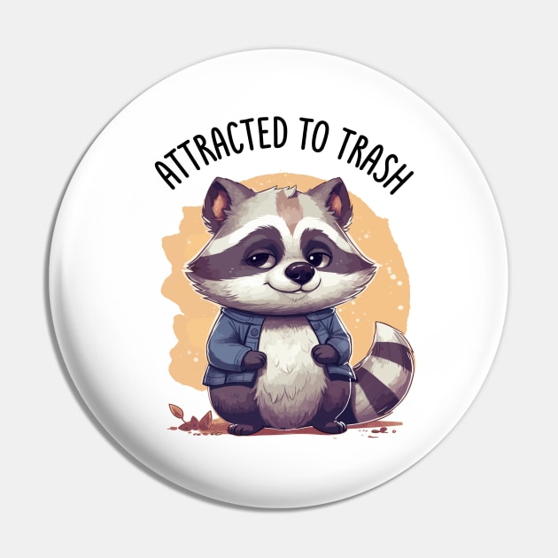 Attracted to Trash Funny Cute Raccoon Print Pin by Space Surfer 