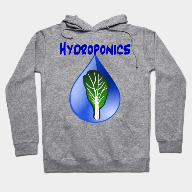 Hydroponics With Water Drop And Lettuce Leaf Hydroponic Hoodie