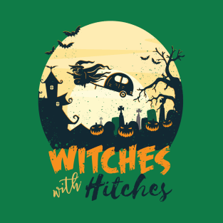 Witches with Hitches T-Shirt