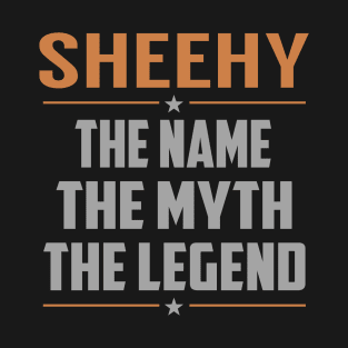 SHEEHY The Name The Myth The Legend T-Shirt