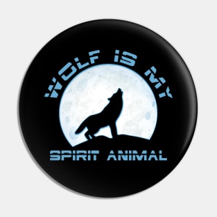 Wolf is my Spirit Animal Wild Design, Funny lone wolf spirit animal gift Pin