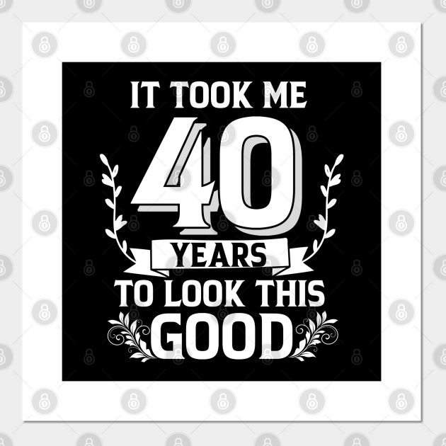 Funny Fabulous 40th Birthday Quotes - Fabulous At 40 - Posters and Art Prints | TeePublic Funny Fabulous 40th Birthday Quotes - Fabulous At 40 - Posters and Art Prints | TeePublic